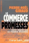 LE COMMERCE DES PROMESSES Petit traité sur la finance moderne vignette