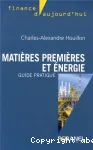 Matières premières et énergie : Guide pratique vignette
