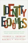 Identity Economics : How Our Identities Shape Our Work, Wages, and Well-Being vignette