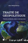 Traité de géopolitique Tome 2 : Théories, méthodes, enjeux contemporains vignette