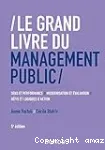 Le Grand Livre du management public : Performance et sens, modernisation et évaluation, défis et logiques d'action Ed. 5 vignette