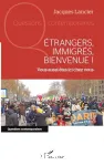 Etrangers, immigrés, bienvenue ! : Vous aussi êtes ici chez vous vignette