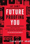 Future-Proofing You : Twelve Truths for Creating Opportunity, Maximizing Wealth, and Controlling your Destiny in an Uncertain World Ed. 1 vignette