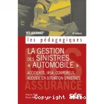 La gestion des sinistres 'automobile' : Accidents, IRSA, corporels, accueil en situation sinistres Ed. 4 vignette