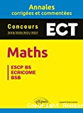 Maths. ECT. Annales corrigées et commentées. Concours 2019/2020/2021/2022